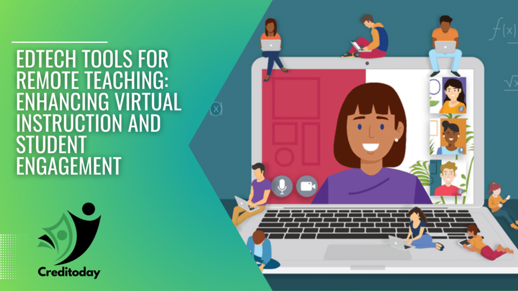 EdTech Tools for Remote Teaching Enhancing Virtual Instruction and Student Engagement