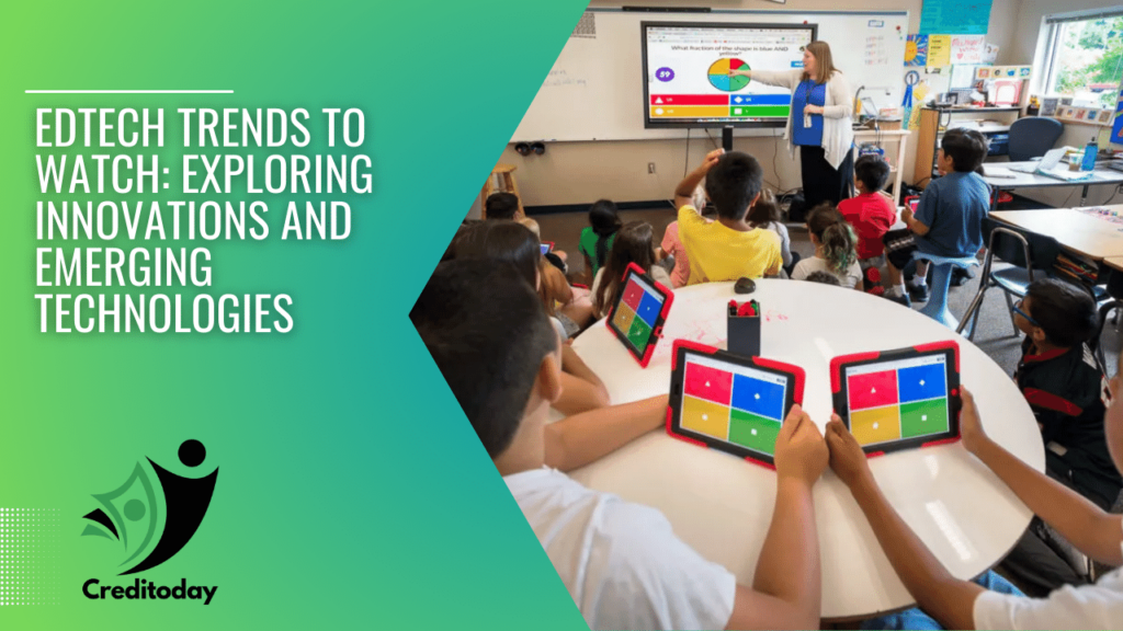 EdTech Trends to Watch Exploring Innovations and Emerging Technologies