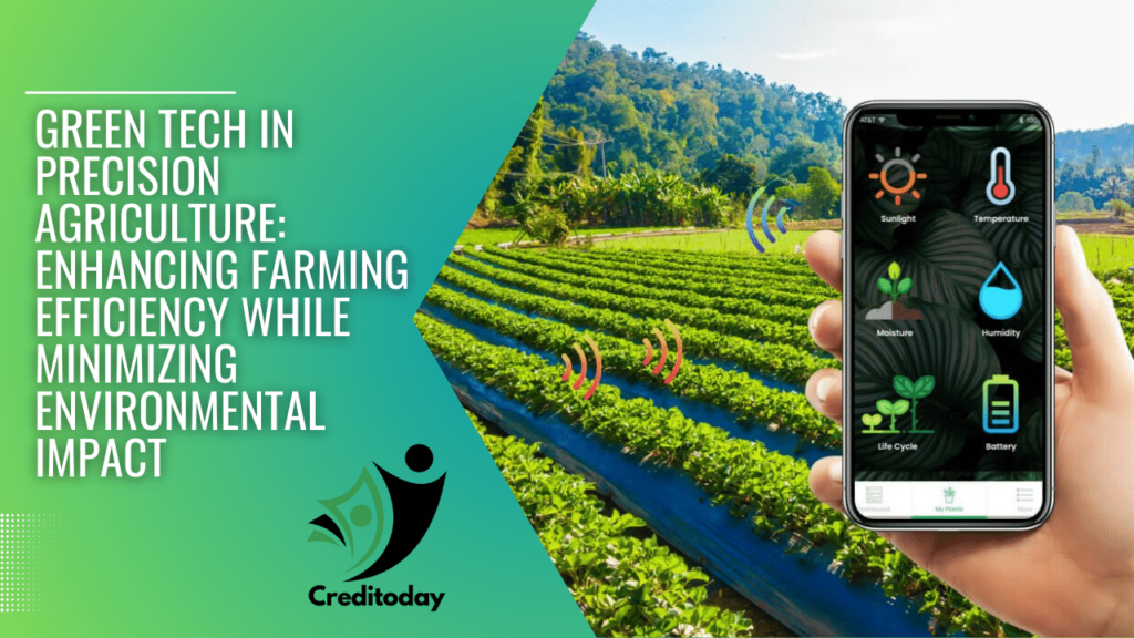 Green Tech in Precision Agriculture Enhancing Farming Efficiency While Minimizing Environmental Impact