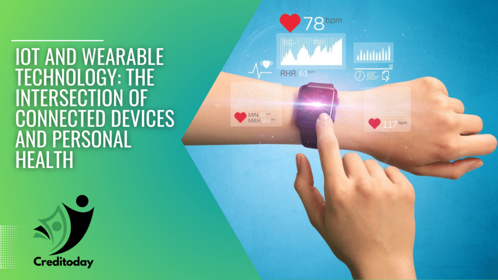IoT and Wearable Technology The Intersection of Connected Devices and Personal Health