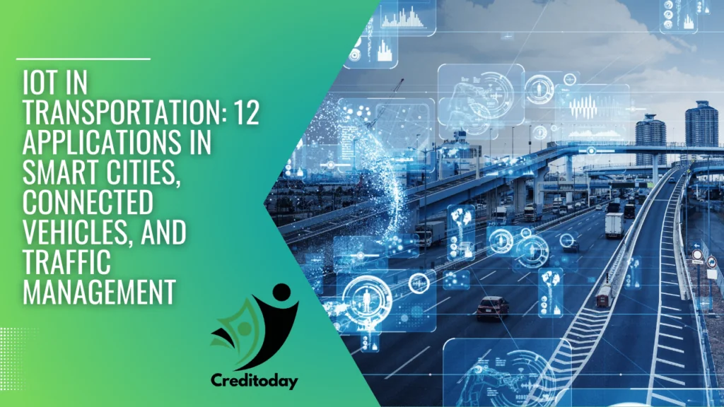 IoT in Transportation 12 Applications in Smart Cities, Connected Vehicles, and Traffic Management